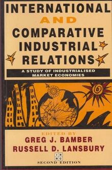 International and Comparative Industrial: A Study of Industrialised Market Economies