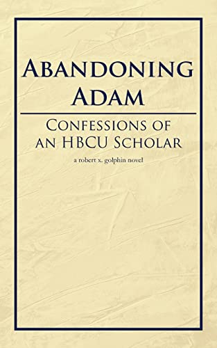 Abandoning Adam: Confessions of an Hbcu Scholar