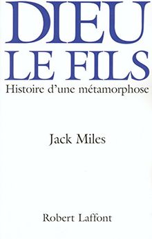 Dieu le Fils, histoire d'une métamorphose