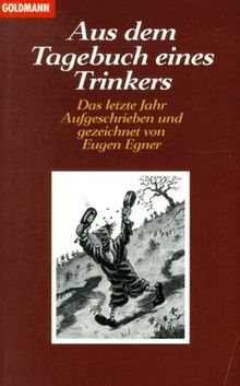 Aus dem Tagebuch eines Trinkers. Das letzte Jahr.