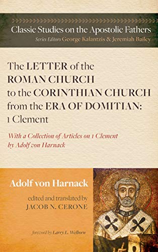 The Letter of the Roman Church to the Corinthian Church from the Era of Domitian: 1 Clement (Classic Studies on the Apostolic Fathers, Band 1)