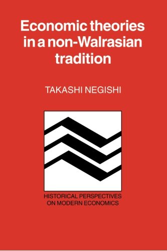 Econ Theory Non Walrasian Tradition (Historical Perspectives on Modern Economics)