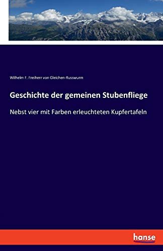Geschichte der gemeinen Stubenfliege: Nebst vier mit Farben erleuchteten Kupfertafeln