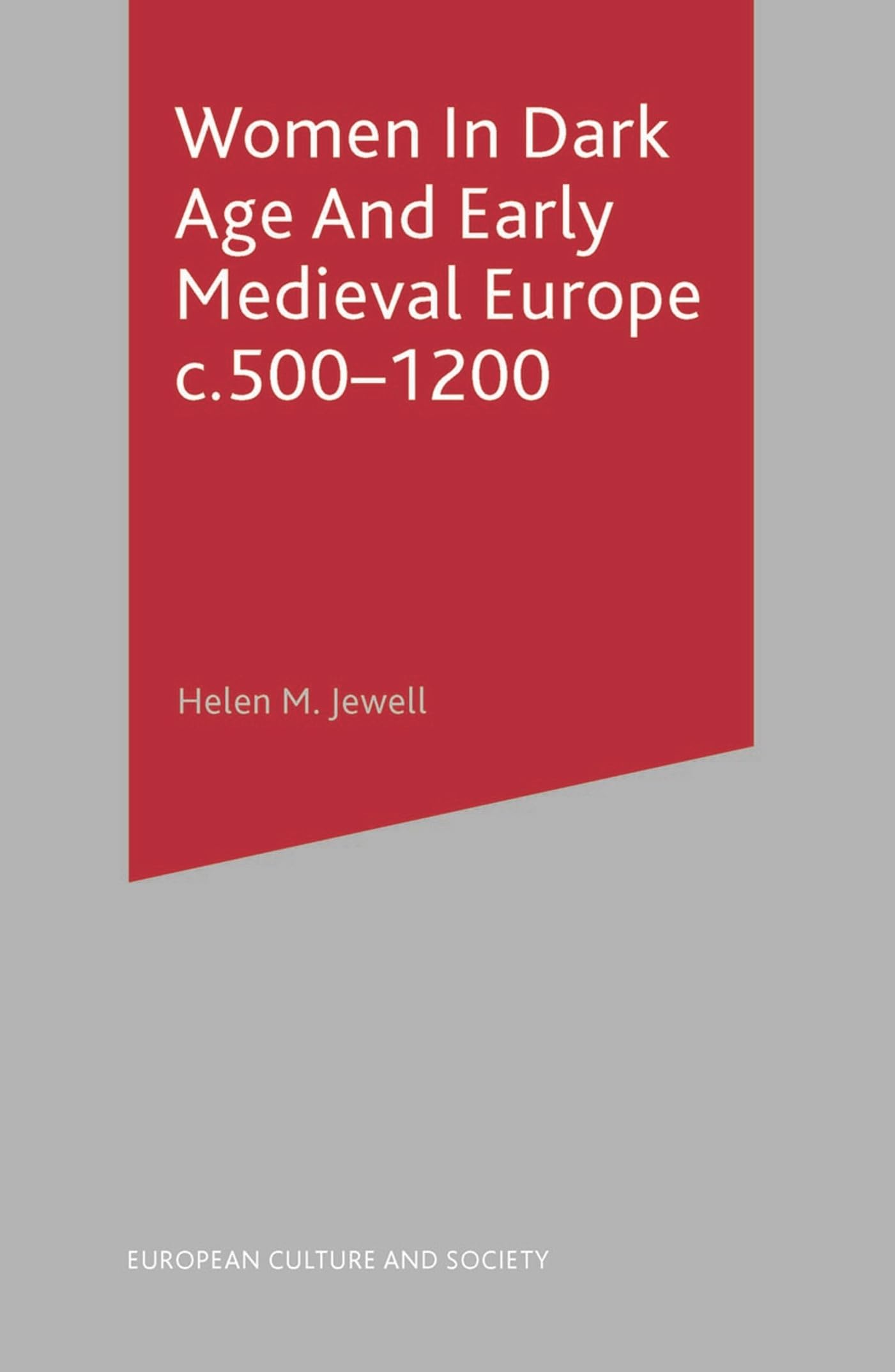 Women In Dark Age And Early Medieval Europe c.500-1200 (European Culture and Society)