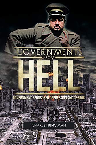 Governments From Hell: Government Sponsored Oppression and Terror