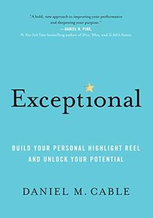 Exceptional: Build Your Personal Highlight Reel and Unlock Your Potential