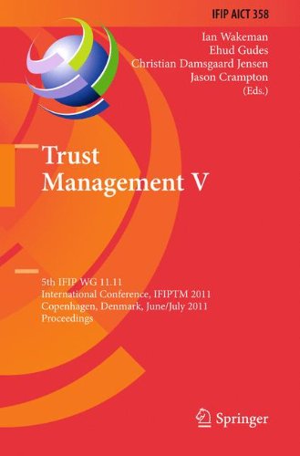 Trust Management V: 5th IFIP WG 11.11 International Conference, IFIPTM 2011, Copenhagen, Denmark, June 29 - July 1, 2011, Proceedings (IFIP Advances in Information and Communication Technology)