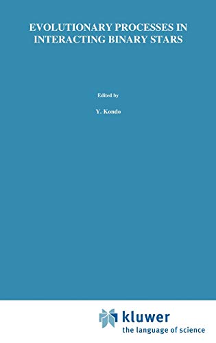 Evolutionary Processes in Interacting Binary Stars: Proceedings of the 151st Symposium of the International Astronomical Union, Held in Córdoba, ... Astronomical Union Symposia, 151, Band 151)