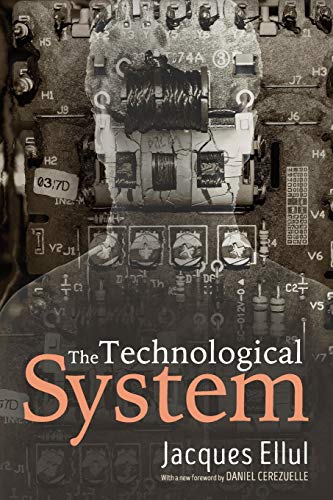 Jacques Ellul The Technological System