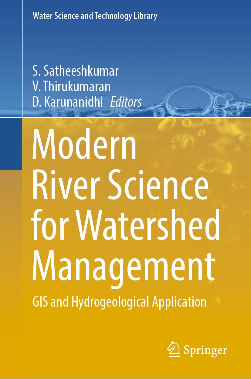 Modern River Science for Watershed Management: GIS and Hydrogeological Application (Water Science and Technology Library, 128, Band 128)