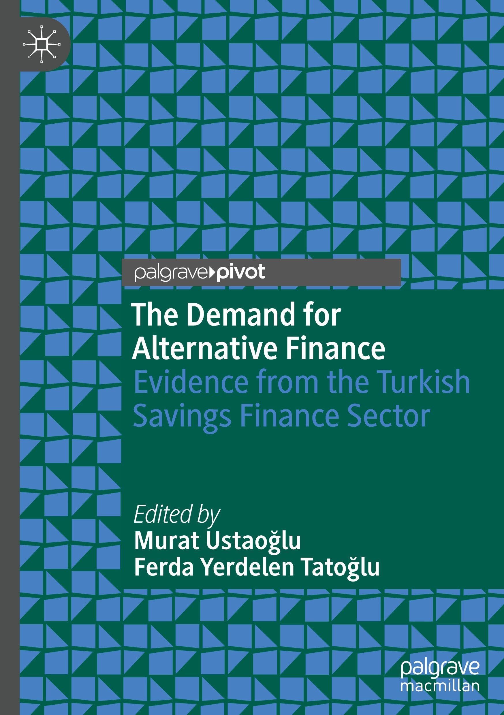 The Demand for Alternative Finance: Evidence from the Turkish Savings Finance Sector