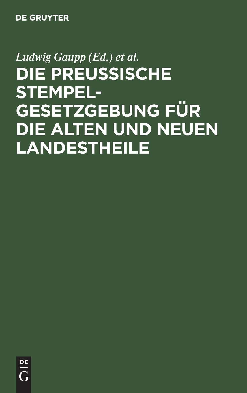 Die Preussische Stempelgesetzgebung für die alten und neuen Landestheile