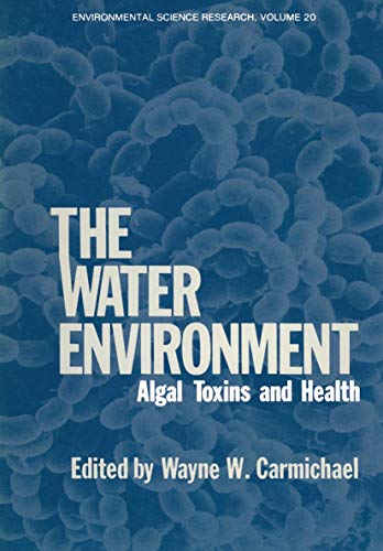 The Water Environment: Algal Toxins And Health (Environment, Development and Public Policy: Cities and Development)