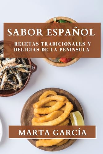 Sabor Español: Recetas Tradicionales y Delicias de la Península