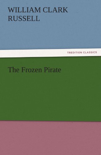 The Frozen Pirate (TREDITION CLASSICS)