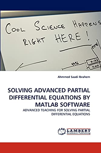 SOLVING ADVANCED PARTIAL DIFFERENTIAL EQUATIONS BY MATLAB SOFTWARE: ADVANCED TEACHING FOR SOLVING PARTIAL DIFFERENTIAL EQUATIONS