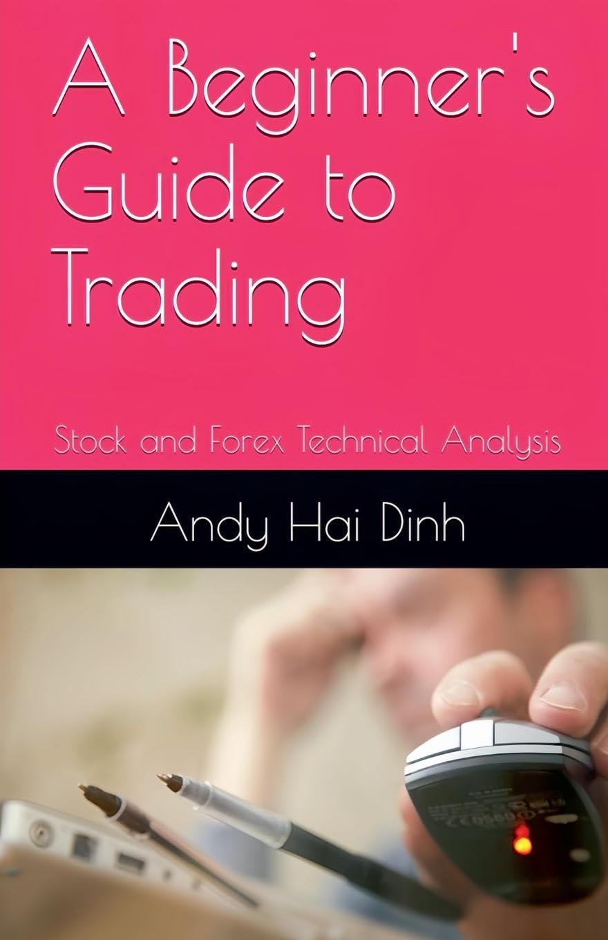 A Beginner's Guide to Trading - Stock and Forex Technical Analysis de ...
