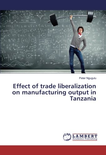 Effect of trade liberalization on manufacturing output in Tanzania