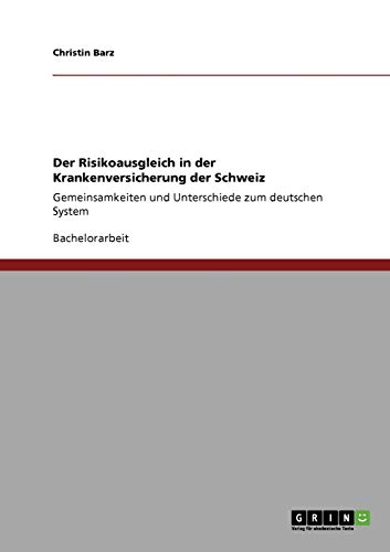 Der Risikoausgleich in der Krankenversicherung der Schweiz: Gemeinsamkeiten und Unterschiede zum deutschen System