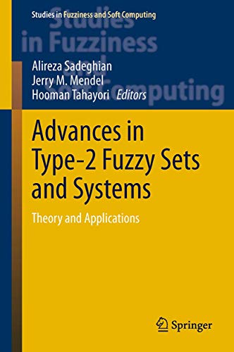 Advances in Type-2 Fuzzy Sets and Systems: Theory and Applications (Studies in Fuzziness and Soft Computing, Band 301)