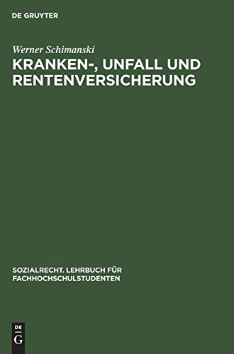 Kranken-, Unfall und Rentenversicherung (Sozialrecht. Lehrbuch für Fachhochschulstudenten)