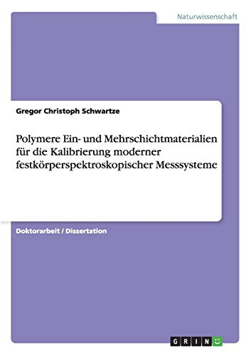 Polymere Ein- und Mehrschichtmaterialien für die Kalibrierung moderner festkörperspektroskopischer Messsysteme