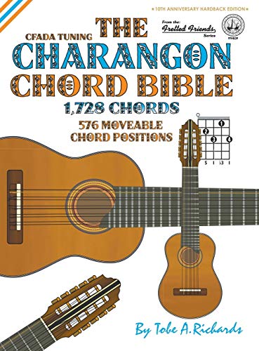 The Charangon Chord Bible: CFADA Standard Tuning 1,728 Chords (Fretted Friends)