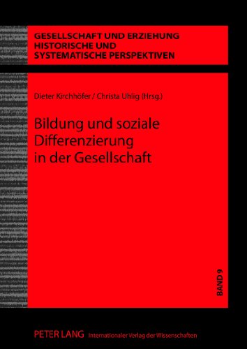 Bildung und soziale Differenzierung in der Gesellschaft (Gesellschaft und Erziehung. Historische und systematische Perspektiven)
