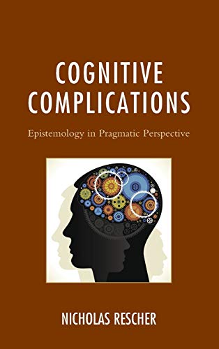 Cognitive Complications: Epistemology in Pragmatic Perspective