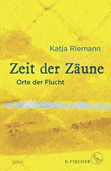 Zeit der Zäune: Orte der Flucht