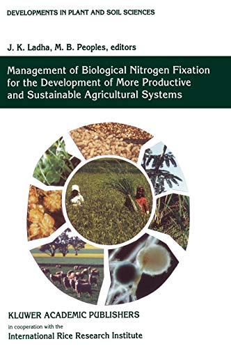 Management of Biological Nitrogen Fixation for the Development of More Productive and Sustainable Agricultural Systems: Extended versions of papers ... in Plant and Soil Sciences, 65, Band 65)