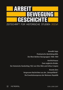 Arbeit – Bewegung – Geschichte: Zeitschrift für historische Studien 2023/I: Zeitschrift für historische Studien 2023/I. im Auftrag des Fördervereins ... zur Geschichte der Arbeiterbewegung e.V.