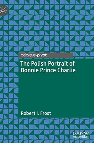 The Polish Portrait of Bonnie Prince Charlie - Robert I Frost Gebunden
