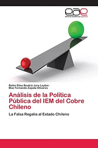 Análisis de la Política Pública del IEM del Cobre Chileno: La Falsa Regalía al Estado Chileno