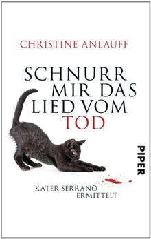 Schnurr mir das Lied vom Tod: Kater Serrano ermittelt