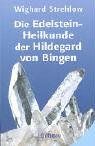 Die Edelstein-Heilkunde der Hildegard von Bingen