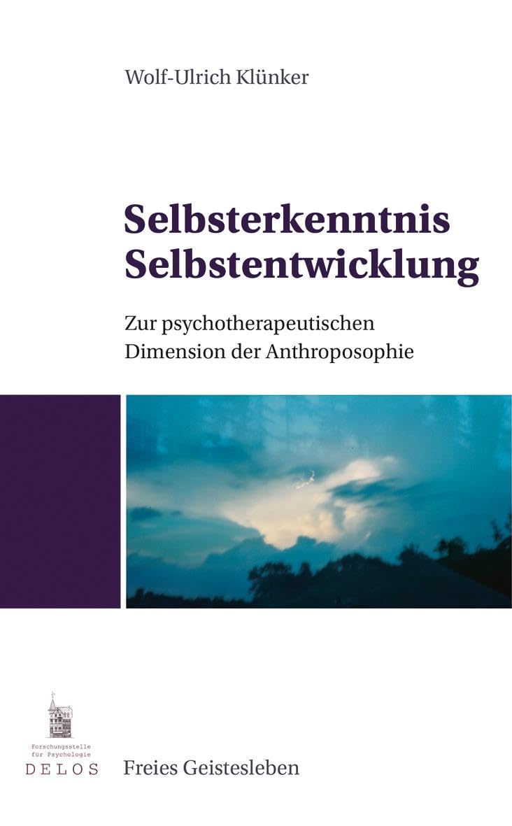 Selbsterkenntnis, Selbstentwicklung: Zur psychotherapeutischen Dimension der Anthroposophie