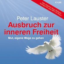 Ausbruch zur inneren Freiheit: Mut, eigene Wege zu gehen (1 MP3 CD)