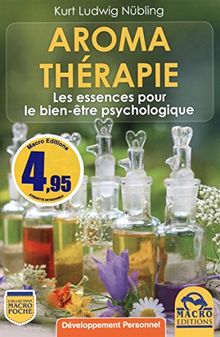 Aroma thérapie : les essences pour le bien-être psychologique