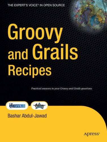 Groovy and Grails Recipes: A Problem-solution Approach (Expert's Voice in Open Source)
