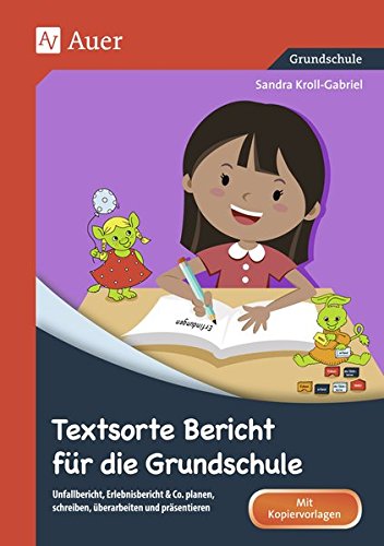 Sandra Kroll-Gabriel - GEBRAUCHT Textsorte Bericht für die Grundschule Unfallbericht Erlebnisbericht & Co planen schreiben überarbeiten und präsentieren (2 bis 4 Klasse) - Preis vom 12112023 060208 h