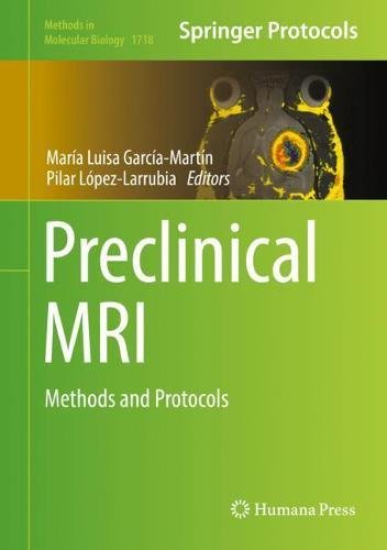 Preclinical MRI: Methods and Protocols (Methods in Molecular Biology, Band 1718)