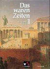 Das waren Zeiten - Ausgabe B. Unterrichtswerk für Geschichte an Gymnasien - Sekundarstufe I: Das waren Zeiten, Ausgabe B, Bd.1, Frühgeschichte und Antike