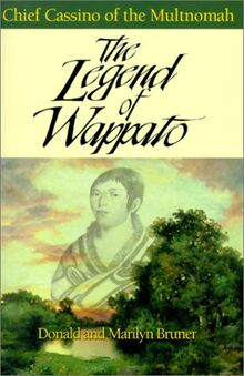The Legend of Wappato: Chief Cassino of the Multnomah S