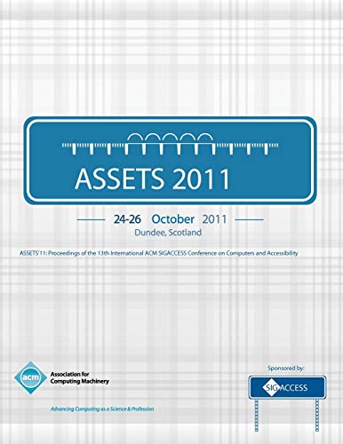 ASSETS '11: Proceedings of the 13th International ACM SIGACCESS Conference on Computers and Accessibility