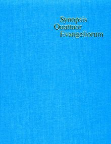 Synopsis Quattuor Evangeliorum: Locis parallelis evangeliorum apocryphorum et patrum adhibitis. Griechische Vier-Evangelien-Synopse (Bible Students)