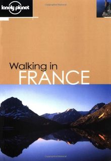 Walking in France (Lonely Planet Walking in France)