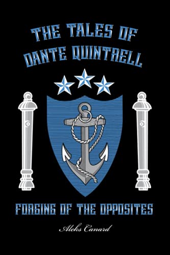 Forging of the Opposites (The Tales of Dante Quintrell, Band 1)