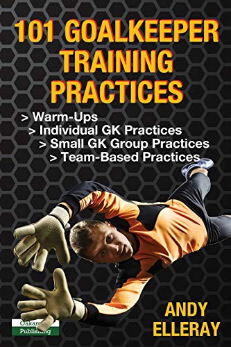 Andy Elleray 101 Goalkeeper Training Practices