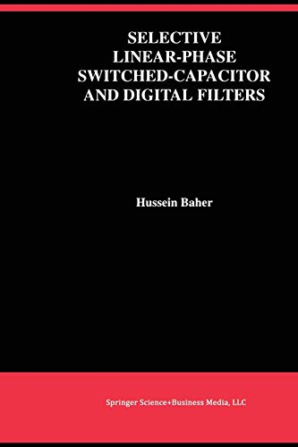 Selective Linear-Phase Switched-Capacitor and Digital Filters (The Springer International Series in Engineering and Computer Science, 210, Band 210)